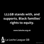LLL stands with, and supports, Black families rights to equity.